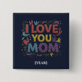 I Love You Mom Square Button / Pin para Mamá 缶バッジ