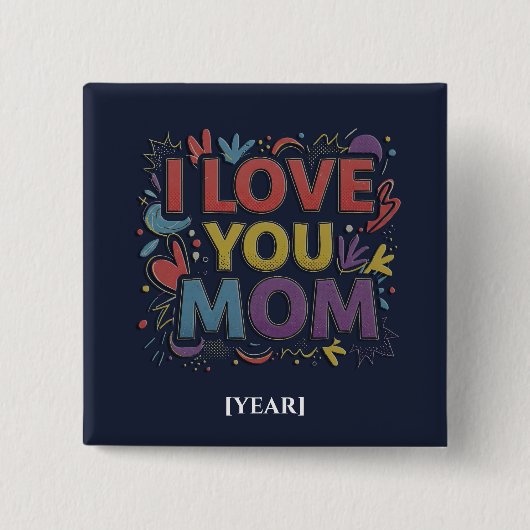 I Love You Mom Square Button / Pin para Mamá 缶バッジ (正面)