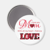 I Love You Mom With All My Heart Custom Name マグネット (正面/裏面)