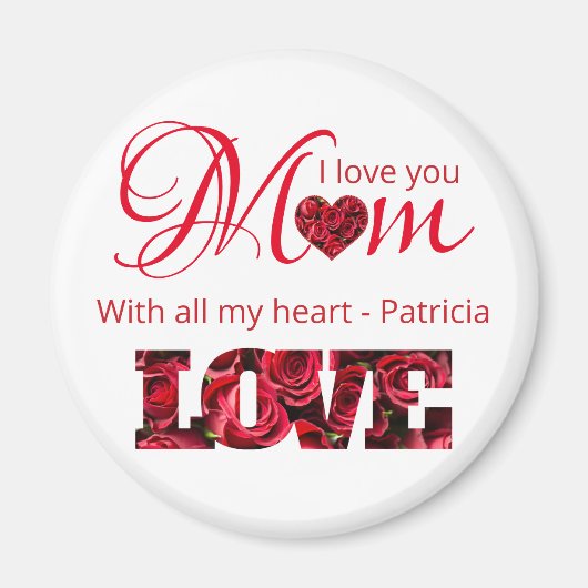 I Love You Mom With All My Heart Custom Name マグネット (正面)