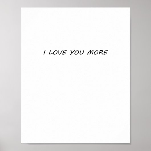 I Love You More Clean Modern Design  ポスター (正面)