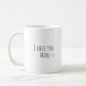I love You More Coffee Mug Valentines Day Gift コーヒーマグカップ (左)