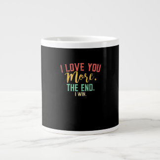 I Love You More I Win Funny Playful Design  ジャンボコーヒーマグカップ