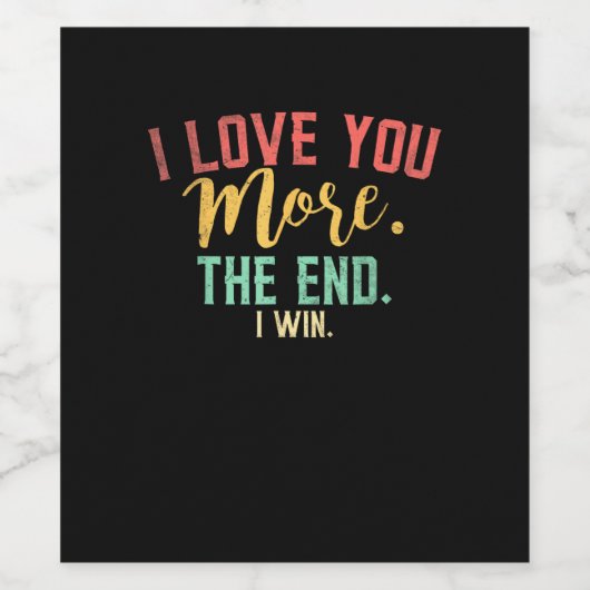 I Love You More I Win Funny Playful Design  ワインラベル (シングルラベル)
