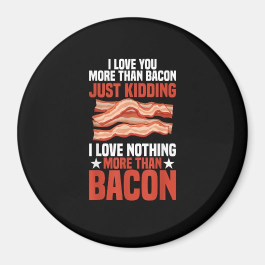 I Love You More Than Bacon Funny Breakfast Style  マグネット (正面)