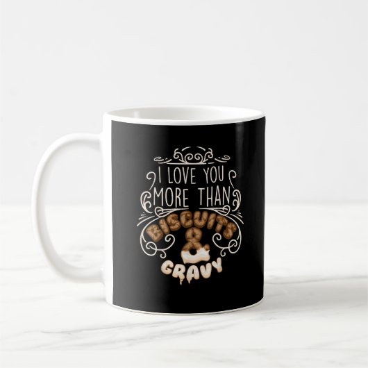 I Love You More Than Biscuits Gravy Funny Food Sty コーヒーマグカップ (左)