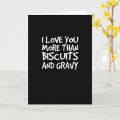 I Love You More Than Biscuits Gravy Funny Gift  カード (黄色い花)