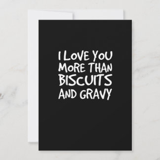 I Love You More Than Biscuits Gravy Funny Gift  シーズンカード