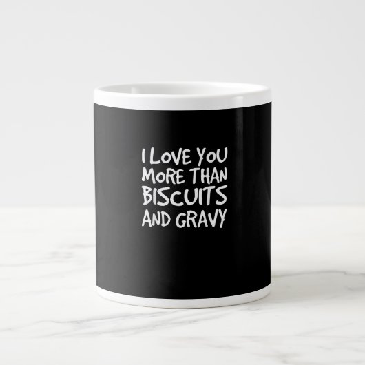 I Love You More Than Biscuits Gravy Funny Gift  ジャンボコーヒーマグカップ (正面)