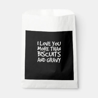 I Love You More Than Biscuits Gravy Funny Gift  フェイバーバッグ
