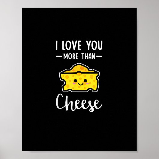 I Love You More Than Cheese Funny Kawaii Valentine ポスター (正面)