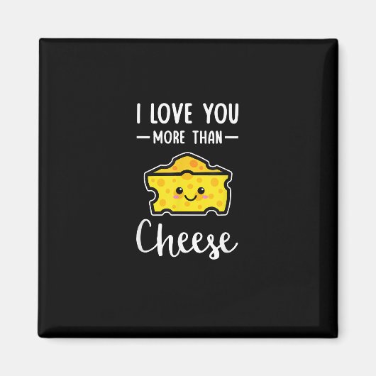 I Love You More Than Cheese Funny Kawaii Valentine マグネット (正面)