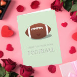 I Love You More Than Football Valentine Card シーズンカード<br><div class="desc">Original illustration by Becky Nimoy; "I love you more than football" greeting card featuring a football on light sage green background for the sports fan,  football enthusiast to give to their loved one on valentine's day.   More colors and red wine cards available in my store.  



  



  


com</div>