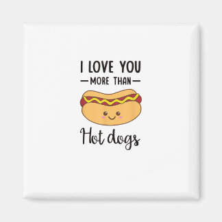 I Love You More Than Hot Dogs Funny Sausage Pun  マグネット