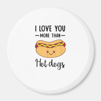 I Love You More Than Hot Dogs Funny Sausage Pun  マグネット
