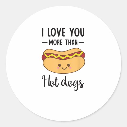 I Love You More Than Hot Dogs Funny Sausage Pun  ラウンドシール (正面)