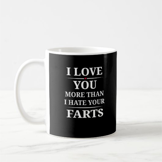I Love You More Than I Hate Your Farts Funny Coupl コーヒーマグカップ (左)