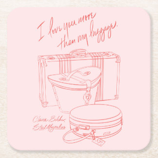 "I love you more than I love my luggage" Coaster スクエアペーパーコースター