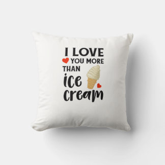 I Love You More Than Ice Cream Sweet Love Quote クッション