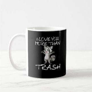 I Love You More Than Trash Funny Raccoon Humor コーヒーマグカップ