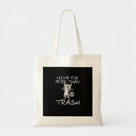 I Love You More Than Trash Funny Raccoon Humor  トートバッグ (正面)