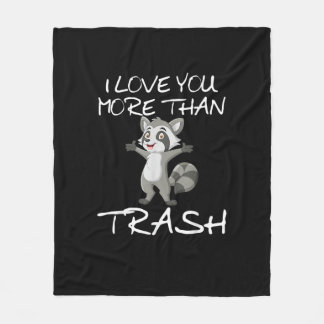 I Love You More Than Trash Funny Raccoon Humor フリースブランケット