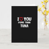 I Love You More Than Tuna Funny Gift  カード (黄色い花)