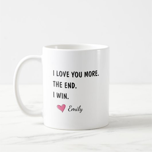 I Love You More The End I Win – おもしろ夫用 コーヒーマグカップ (左)