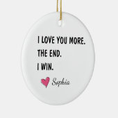 I Love You More The End I Win – 面白いママデザイン セラミックオーナメント (右)