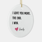 I Love You More The End I Win – Funny Husband セラミックオーナメント (右)