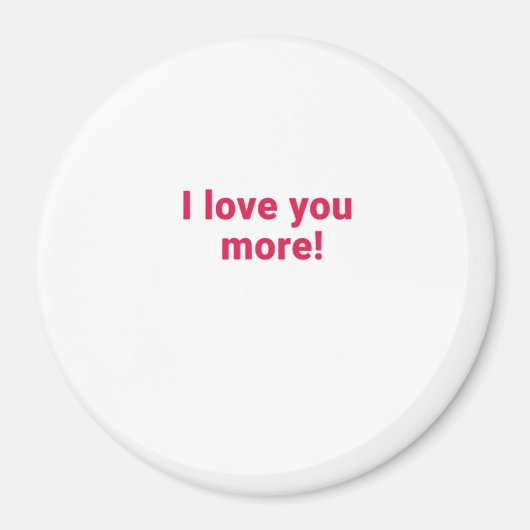 I Love You More Timeless Heartfelt Design マグネット (正面)