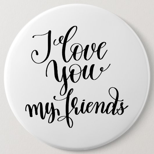 I Love You My Friends 缶バッジ (正面)