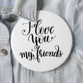 I Love You My Friends 缶バッジ (インサイチュ)