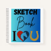 I Love You Sketch book for Horse Lovers ノートブック (正面)