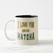 I Love you so Matcha - Matcha Typografie ツートーンマグカップ (左)