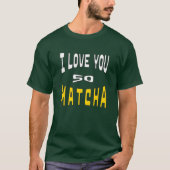 I Love you so Matcha Tシャツ (正面)