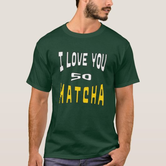 I Love you so Matcha Tシャツ (正面)