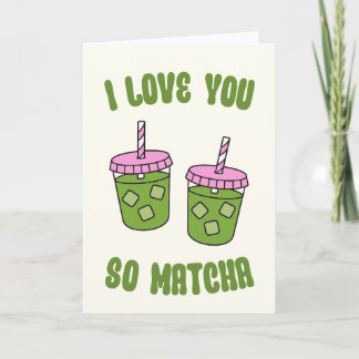 I Love You So Matcha Valentines Day Card シーズンカード
