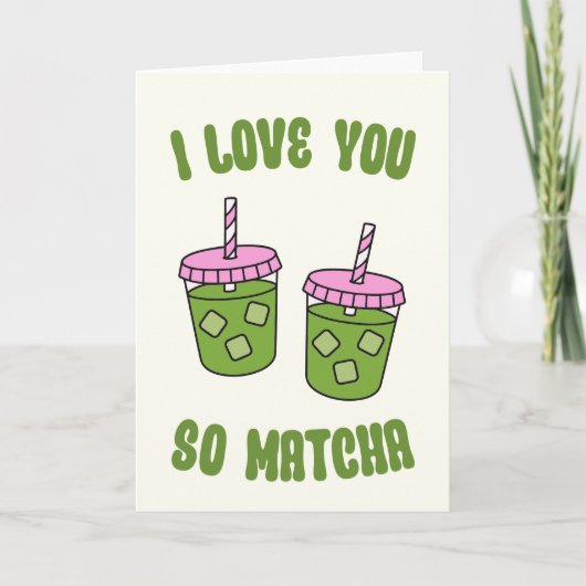 I Love You So Matcha Valentines Day Card シーズンカード (正面)