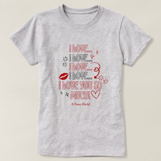 I Love You So Much Note Romantic Valentines Tシャツ (デザイン正面)
