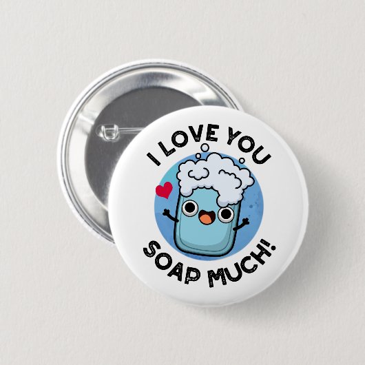 I Love You Soap Much Funny Soap Pun 缶バッジ (正面&裏面)