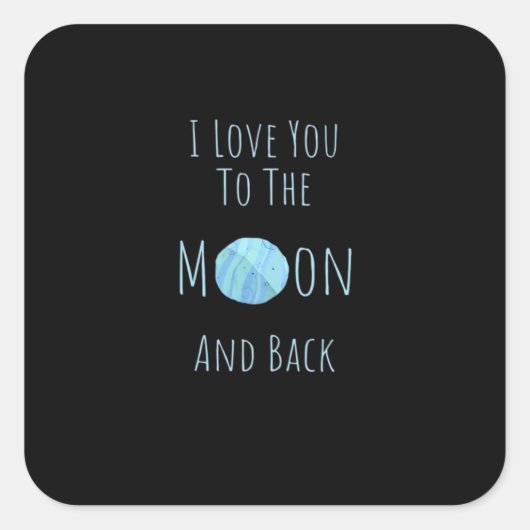 I Love You To The Moon And Back Classic Love Quote スクエアシール (正面)