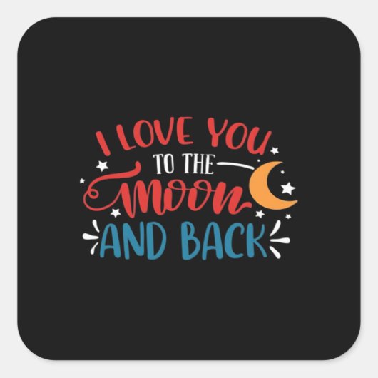 I Love You To The Moon And Back Romantic Lettering スクエアシール (正面)