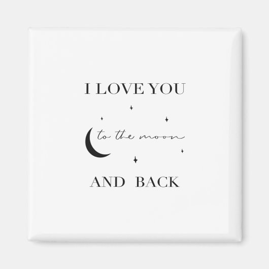 I Love You To The Moon And Back Thoughtful Design  マグネット (正面)