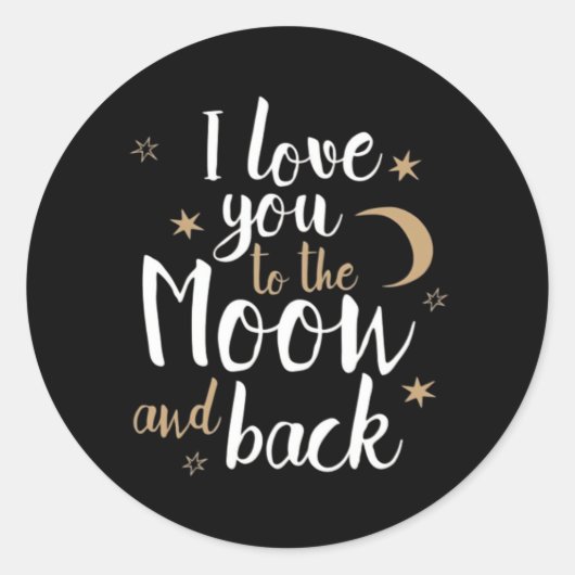 I Love You To The Moon And Back Thoughtful Style ラウンドシール (正面)