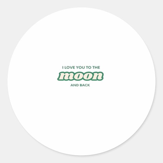 I Love You To The Moon And Back Timeless Minimal D ラウンドシール (正面)