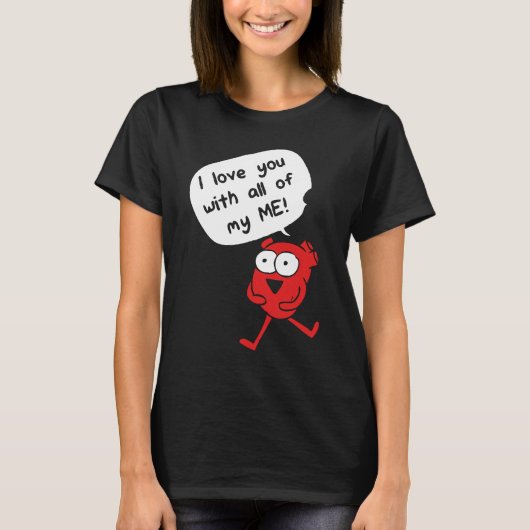 I Love You With All My Me – Cute Valentine Tシャツ (正面)