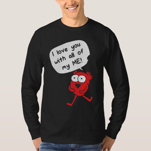 I Love You With All My Me – Cute Valentine Tシャツ (正面)