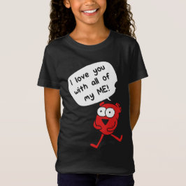 I Love You With All My Me – Cute Valentine Tシャツ