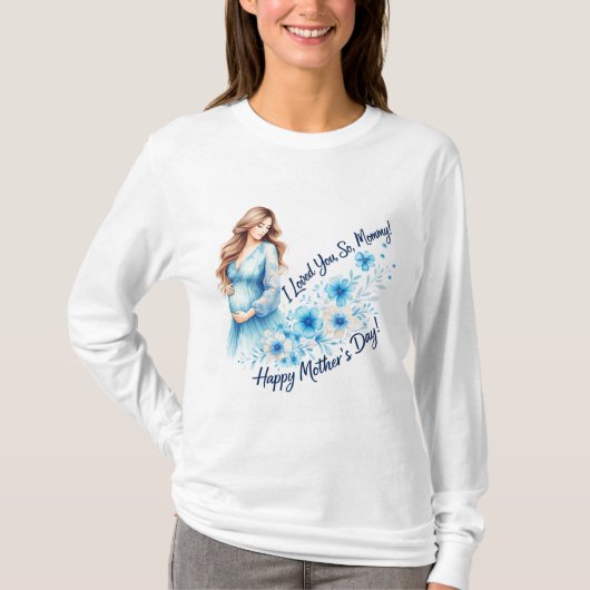 “I Loved You So, Mommy” – Elegant Mother’s Day Flo Tシャツ (正面)